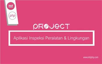 Project Aplikasi Web : Aplikasi Inspeksi Peralatan Dan Lingkungan